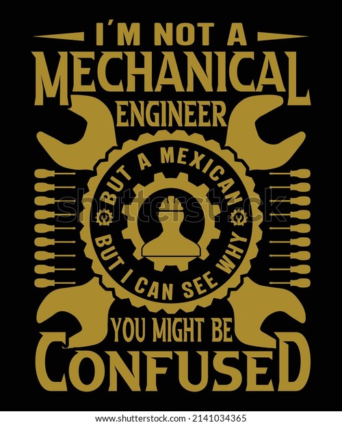 I\'m not a mechanical engineer but a Mexican\
but i can see why you might be confused \
