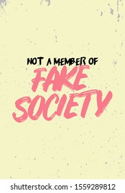 not a member of fake society quotes apparel tshirt design. brush stroke typography style. poster size vector illustration