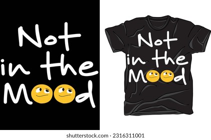 Not In The Mood Shirt, Mental Health Shirt, Mood tShirt, Self Care Shirt, Motivational Shirt, Gift for Mental Health Week