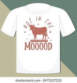 NOT IN THE MOOOOD  SARCASTIC ANIMAL T-SHIRT DESIGN,