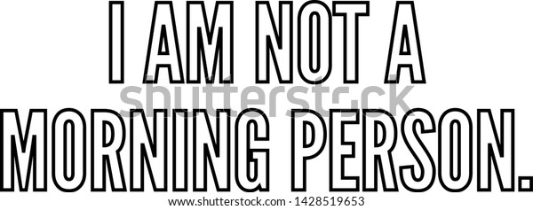 Not Morning Person Outlined Text Art Stock Vector Royalty Free 1428519653