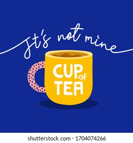 It's not my cup of tea quote card. Hand lettering card with yellow cup. Cute card with trendy pattern.