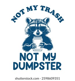 Not My Trash Not My Dumpster