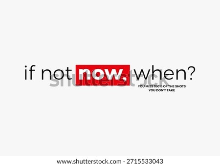if not now vector illustration typography t shirt design