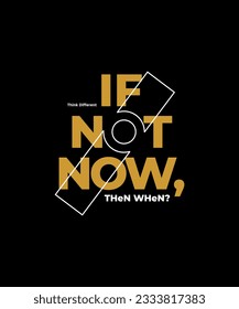 Wenn nicht jetzt, wenn dann, wenn abstrakte Typografie motivational zitiert moderne Design-Slogan. Vektorgrafiken für Hemden, Bekleidung, Hintergrund, Poster, Banner, Postkarten und soziale Medien 