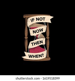 If Not Now Then When Typography