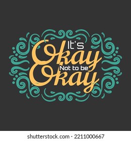 It's Not Okay to be Okay Hand Lettering