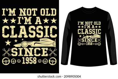 I am not old I am classic retro vintage custom t shirt design for car lovers. If work print on demand business this car t shirt design for you. You can easily download this design for your company.  