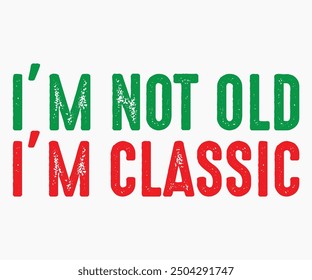 I’m Not Old I’m Classic Svg,Happy Birthday Svg,Birthday Cut File,Birthday Svg,Cut File,Cricut,Birthday Silhouette,Silhouette