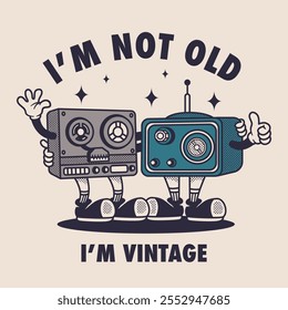 I’M NOT OLD I’M VINTAGE cute retro cartoon vector hand drawn cute retro cartoon vector hand drawn