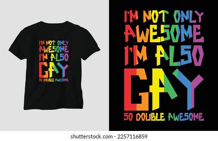 Ich bin nicht nur fantastisch, ich bin auch schwul so zweifügig - LGBT-Shirt und Bekleidungsdesign. Vektorgrafik, Typografie, Poster, Emblem, Festival, Stolz, Paar