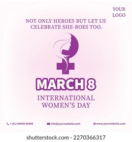 "Not only heroes but let us celebrate she-roes too" International Women's Day Post for social media campaign with female gender sign and girl vector art face 