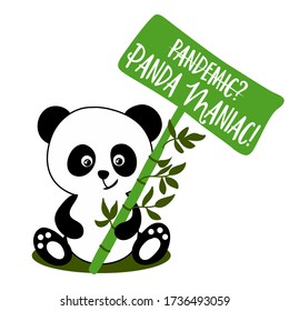 Pandemic? Not, Panda maniac! - Adorable sitting panda bear with bamboo table with text. Pun, humor, joke. Cartoon Panda demonstrated againist Coronavirus (COVID-19), Fight virus concept, 