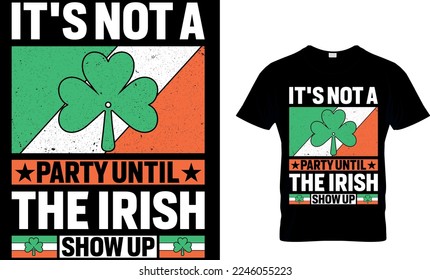 No es una fiesta hasta que el irlandés aparezca. Diseño de camisetas de San Patricio. diseño de camisetas de san patrick, diseño de camisetas de san patrick