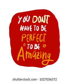 Not perfect is amazing, comic quote text 