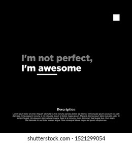 i'm not perfect, i'm awesome. inspiring creative motivation quote template.