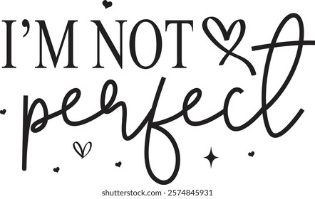 I’m Not Perfect, Boho Inspirational T-shirt Design, Positive Affirmations, Floral Quotes Png Pdf, Hustle design, Entrepreneur, Empowered Women Shirt, Positive Affirmations Png, motivational