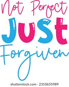 Not perfect just forgiven- Dad Design