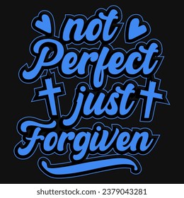 not perfect just forgiven god jesus typography design Color 3e8af2
