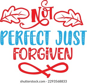 Not Perfect Just Forgiven svg, Dad svg design ,svg files for cricut
