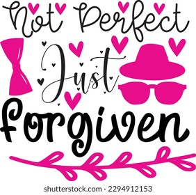 Not Perfect Just Forgiven svg, Dad svg design ,Father's day svg design