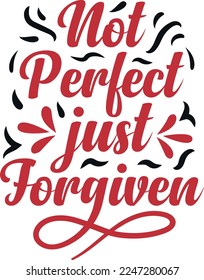 Not perfect just forgiven valentine's graphic t-Shirt design