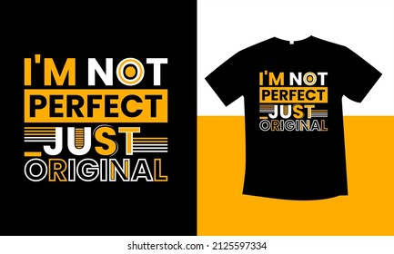 I am not perfect just original typography  t-shirt design 