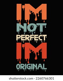 no soy perfecto, soy original. diseño de camisetas creativas de tipografía