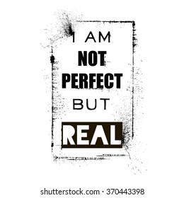 I am not perfect but real, fashion quote design, t-shirt print