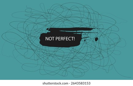 não é um slogan perfeito art Tees, tees gráficos urbanos, linhas caóticas aleatórias. Desenho de mão louco emaranhado rabisco clew. texto splash t camisa impressão padrões, t camisa gráficos print.eps8