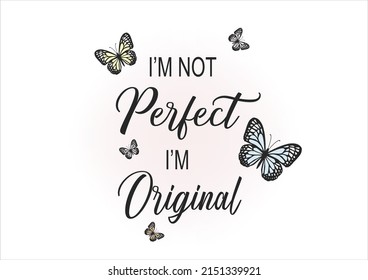 ı'm not perfect text with butterfies