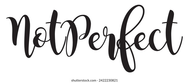 not perfect text on white background.
