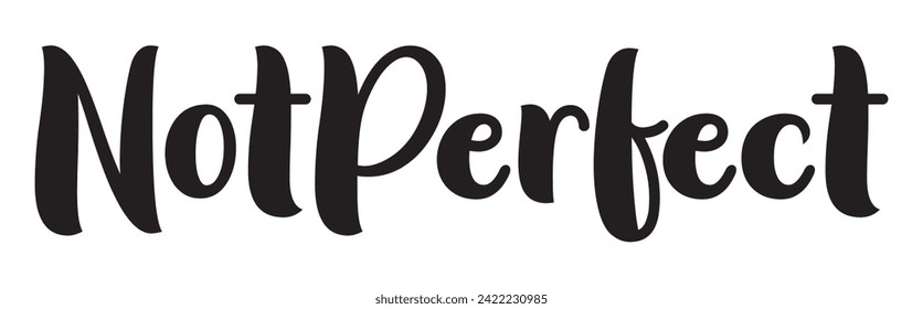 not perfect text on white background.