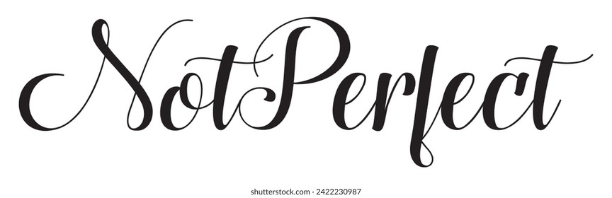 not perfect text on white background.