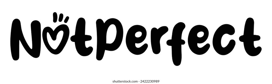 not perfect text on white background.