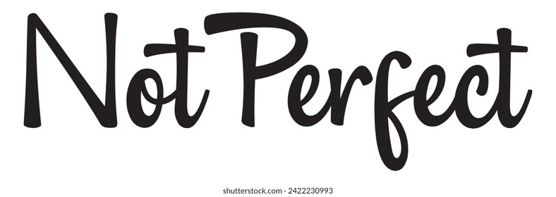 not perfect text on white background.