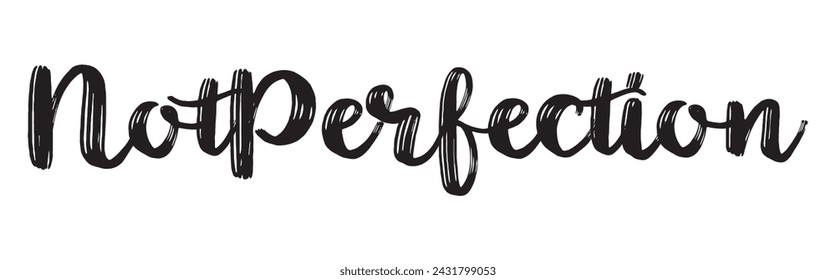 not perfection text on white background.