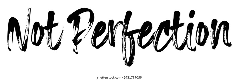 not perfection text on white background.
