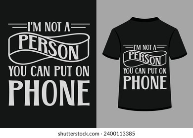 I'm Not A Person You Can Put on Speaker Phone. This is a editable file .