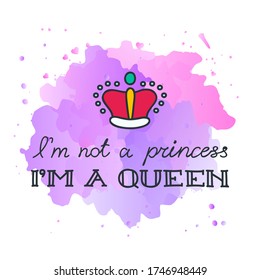 Im Not Princess Im Queen Hand Stock Vector (Royalty Free) 1746948449 ...