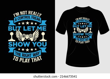 
I'm not really a control freak, but let me show you the right way to play that T-shirt design