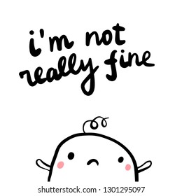 I'm not really fine hand drawn illustration with cute marshmallow