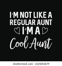 I’m Not A Regular Aunt I'm A Cool Aunt svg