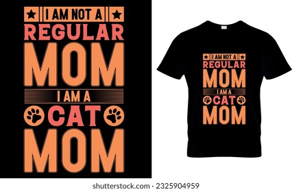 I am not a regular mom I am a cat mom