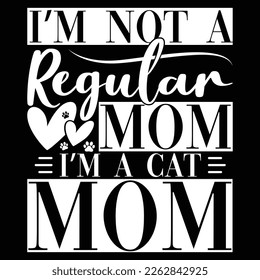 I’m Not A Regular Mom I’m A Cat Mom, Best Mom Gift, Cat Lover Mother's Day Greeting