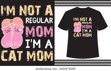 i'm not a regular mom i'm a cat mom t shirt design