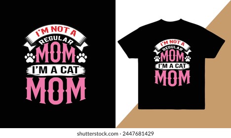 I am not a regular mom I am a cat mom vector t shirt design