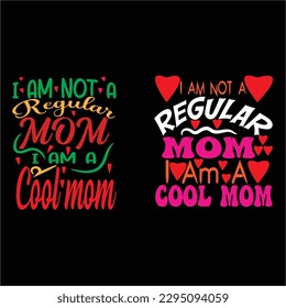 i am not a regular mom i am a cool moom । svg t shirts 