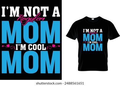 No soy una mamá normal Soy una mamá genial - Día de la Madre Camiseta