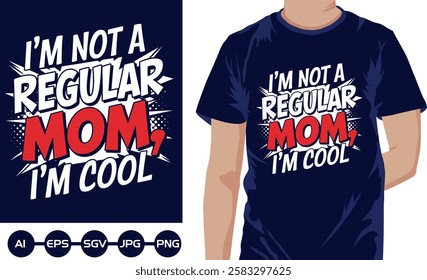 I'm Not A Regular Mom I'm Cool Vecter  T shirt Design 2025